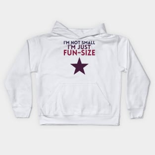 I'm not Small, I'm Just Fun-Size Kids Hoodie